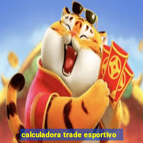 calculadora trade esportivo